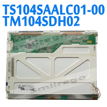 TS104SAALC01 00 TM104SDH02 מקורי 10.4